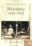 Waterbury 1890-1930 (CT) (Postcard History Series) by John Wiehn, Mark Heiss