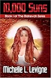 10,000 Suns : The Bainevah Series, Book I, Levigne, Michelle L., 1592798179