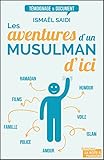 Les aventures d'un musulman d'ici: Témoignage (Témoignage et document) (French Edition) by Ismael Saidi
