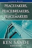 Peacefakers, Peacebreakers, and Peacemakers Leader Guide by Kay Moore, Ken Sande