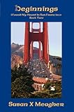 Beginnings (I Found My Heart in San Francisco Book 2)