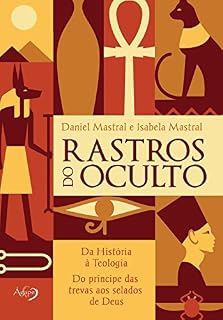 Livro Rastros do oculto - Da História à Teologia; Do príncipe das trevas aos selados de Deus