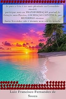 Livro Ir para o Céu é ter mais plenitude na Comunhão sinodal: participar mais na TRANSFORMAÇÃO gradual da Criação num Paraíso, COCRIAÇÃO CONTÍNUA, por REFORMAS ... não é dormir. (Socialismo Democrático)