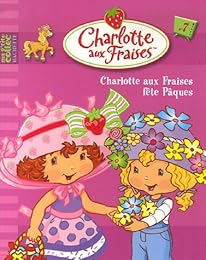 Charlotte aux Fraises fête Paques