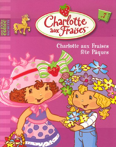 Charlotte aux Fraises fête Paques