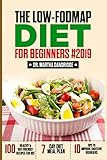 The  LOW-FODMAP Diet  For Beginners #2019: 100 Healthy & Gut-Friendly Recipes  for IBS, 7-Day Diet Meal Plan, and 10 Tips to Improve Digestive Disorders