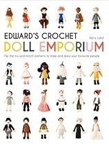 Edward's Crochet Doll Emporium: Flip the Pages to Make Over a Million Mix-and-Match Dolls Edward's Crochet Doll Emporium: Flip the Pages to Make Over a Million Mix-and-Match Dolls