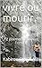 vivre ou mourir: 12 poèmes de minuit Tome 1 (French Edition) by Kabirou OWOLABI