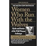 Women Who Run with the Wolves: Myths and Stories of the Wild Woman Archetype