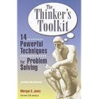 The Thinker's Toolkit: 14 Powerful Techniques for Problem Solving