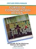 Curso de Comunicacion Activa : Desarrollo de las Destrezas Basicas del Espanol, Onieva Morales, Juan L., 1563280094