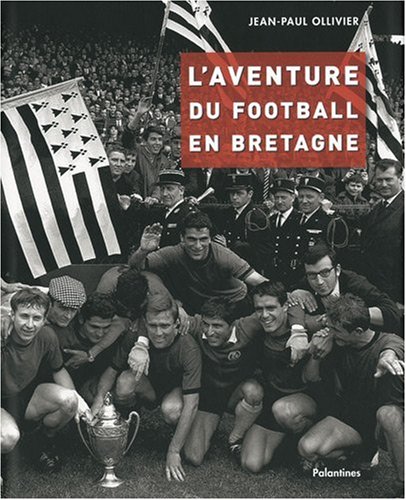 L' aventure du football en Bretagne