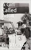 A Girl Called Adolf by David Fettes