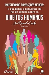 Livro Investigando convicções morais: o que pensa a população do Rio de Janeiro sobre os direitos humanos