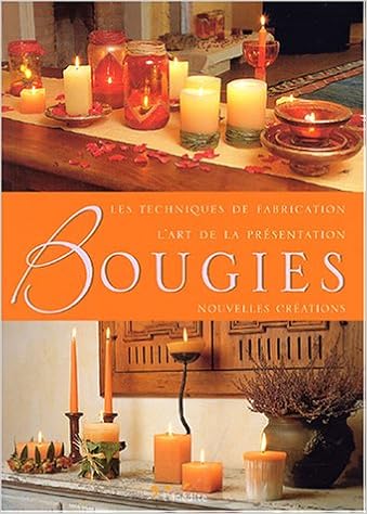 Amazon Fr Bougies Les Techniques De Fabrication L Art De La Presentation Nouvelles Creations L Inedite Livres