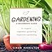 Gardening: A Beginner's Guide to Organic Vegetable Gardening by 