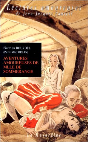 Aventures amoureuses de Mlle de Sommerange ou Les aventures libertines d'une demoiselle de qualité sous la Terreur