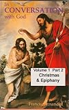 In Conversation with God - Volume 1 Part 2; Christmas and Epiphany