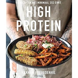 High protein: 56 recepten met minimaal 25% eiwit