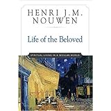 Life of the Beloved: Spiritual Living in a Secular World