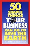 Fifty Simple Things Businesses Can Do to Save the Earth, Earthworks Group Staff, 1879682028