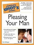 The Complete Idiot's Guide to Pleasing Your Man