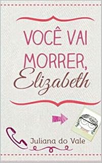Livro Você vai morrer, Elizabeth
