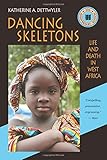 Dancing Skeletons: Life and Death in West Africa, 20th Anniversary Edition