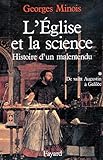 L'Eglise et la science: Histoire d'un malentendu. De saint Augustin à Galilée (Nouvelles Etudes Historiques) (French Edition) by 