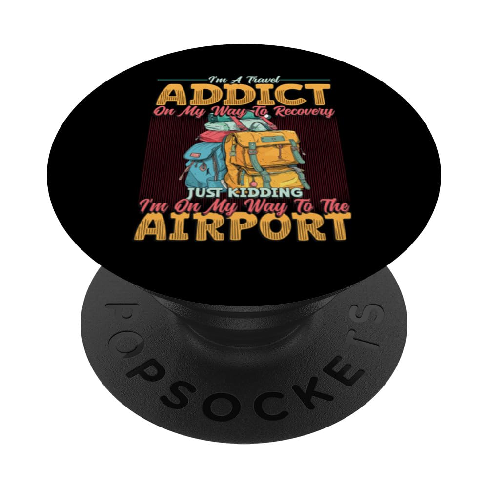 Travel Addict on my way to the Airport World Tour 2025 PopSockets Swappable PopGrip