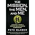 The Mission, the Men, and Me: Lessons from a Former Delta Force Commander