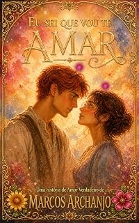 Livro Eu sei que vou te amar (O Amor Venceu Livro 1)