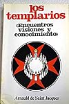 Los Templarios: encuentros visiones y conocimiento)