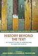 History Beyond The Text (Routledge Guides to Using Historical Sources)