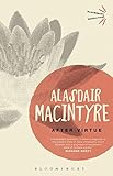 After Virtue: A Study in Moral Theory (Bloomsbury Revelations)