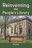 Reinventing the People's Library by Greg Gaut