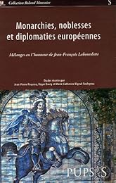 Monarchies, noblesses et diplomaties européennes