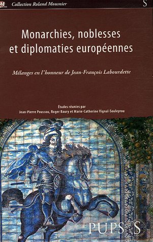 Monarchies, noblesses et diplomaties européennes
