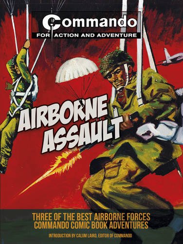 Airborne Assault: Three of the Best Airborne-Forces Commando Comic Book Adventures