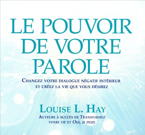 Le Pouvoir de Votre Parole - Livre Audio by Hay Louise l