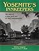 Yosemite's Innkeepers: The Story of a Great Park & Its Chief Concessionaires by 