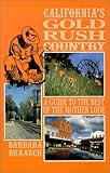 California's Gold Rush Country: A Guide to the Best of the Mother Lode by 