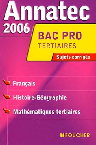 Download Annatec 2006 Bac Pro Tertiaires : Français - Histoire-géographie - Mathématiques tertiaires PDF