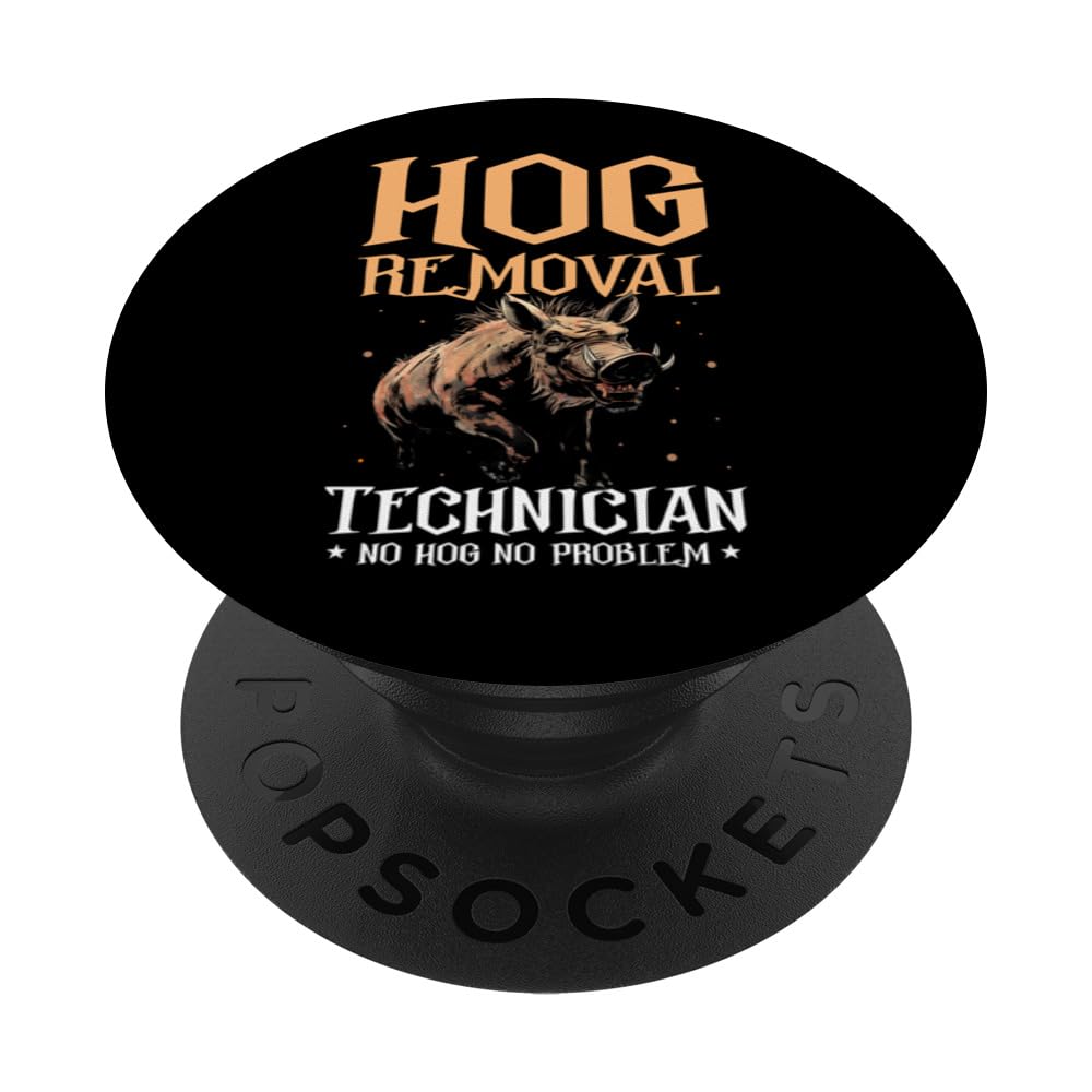 Hog Removal Technician Quote for Wild Hog Hunting PopSockets Swappable PopGrip