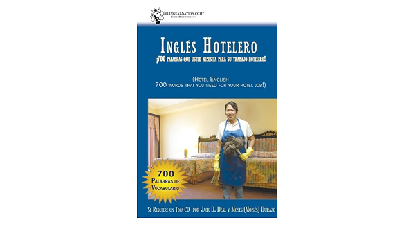 Ingles Hotelero Hotel English Spanish And English Edition Jack D Deal Moses Durazo Moses Durazo N A 9780976926634 Amazon Com Books