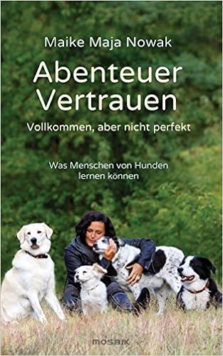 Abenteuer Vertrauen: Vollkommen, aber nicht perfekt ...