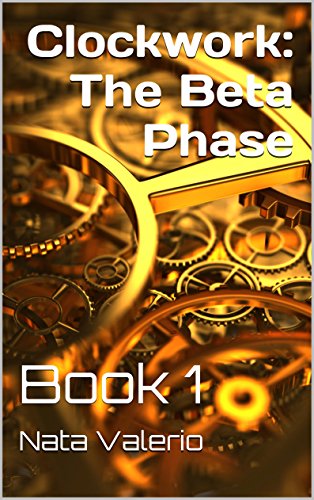 Clockwork: The Beta Phase: Book 1