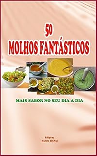 Livro 50 Molhos Fantásticos: Mais sabor no seu dia a dia