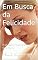 Livro Em Busca da Felicidade : Práticas Simples para uma Vida Plena