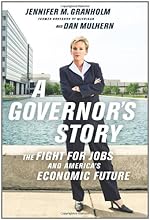 A Governor's Story: The Fight for Jobs and America's Economic Future